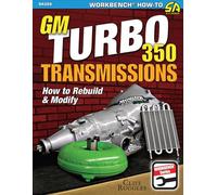 GM Turbo 350 Transmissions: How to Rebuild & Modify