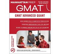 GMAT Advanced Quant: 250+ Practice Problems & Bonus Online Resources (Manhattan Prep GMAT Strategy Guides)