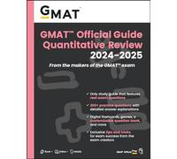 GMAT Official Guide Quantitative Review 2024-2025: From the Makers of the GMAT Exam; Only Study Guide that Features Real Exam Questions; 200+ Practice ... Exclusive Tips and Tricks for Exam Success