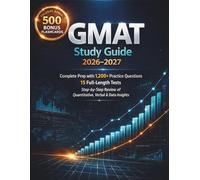 GMAT Study Guide 2026-2027: Complete Prep with 1,200+ Practice Questions, 15 Full-Length Tests, and Step-by-Step Review of Quantitative, Verbal & Data Insights