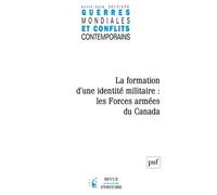 GMCC 2013, n° 250 La formation d'une identité militaire : les Forces armées du Canada - Collectif - Puf - broché - Revue