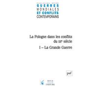 GMCC 2015 La Pologne dans les conflits du XXe siècle - I. La Grande Guerre - Collectif - Puf - broché - Revue