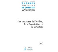 GMCC 2015 Les psychoses de l'arrière, de la Grande Guerre au XXIe siècle - Collectif - Puf - broché - Revue