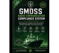 GMDSS Radio Communication Compliance System: Ultimate Maritime Logbook for Radio Communications, Equipment Testing, Deficiency Tracking, Maintenance ... GMDSS Operations & Audit Readiness