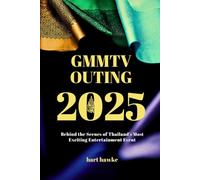 GMMTV OUTING 2025: Behind the Scenes of Thailand’s Most Exciting Entertainment Event