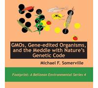 Gmos, Gene-Edited Organisms, And The Meddle With Nature's Genetic Code