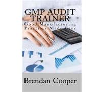 GMP Audit Trainer Good Manufacturing Practices Made Easy - Brendan Cooper - Amazon Digital Services LLC KDP - Livre en Anglais Brendan CooperBrendan Cooper (Auteur)