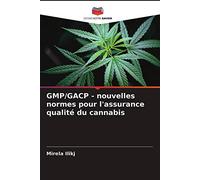 GMP/GACP - nouvelles normes pour l'assurance qualité du cannabis