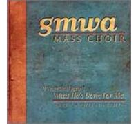 Gmwa Mass Choir - What He's Done for Me: Live in Philadelphia