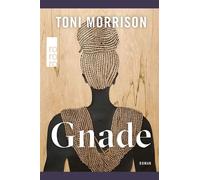 Gnade Roman | Sprachlich überarbeitet und aktualisiert von Mirjam Nuenning - Toni Morrison - Rowohlt E-Book - ebook (ePub) - Livre