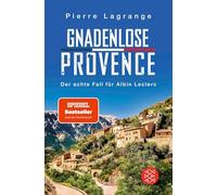 Gnadenlose Provence: Der perfekte Urlaubskrimi für den nächsten Provence-Urlaub