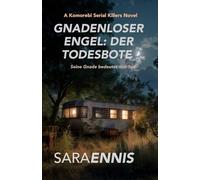 Gnadenloser Engel: Der Todesbote: Ein Komorebi-Psychothriller