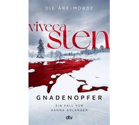 Gnadenopfer Ein Fall für Hanna Ahlander | Viveca Stens Åre-Krimis jetzt bei Netflix - Viveca Sten - DTV - ebook (ePub) - Livre