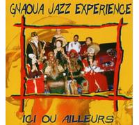 Gnaoua Jazz Experience - Ici Ou Ailleurs [Import]