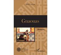 Gnaouas Roman - Saïd Laqabi - L'harmattan - broché - Roman