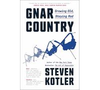 Gnar Country: Growing Old, Staying Rad