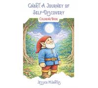 Gnart: A Journey of Self-Discovery: A Mystical Coloring Book Filled with Gnomes and an Enchanted Forest
