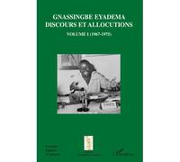 Gnassingbé Eyadema (Volume I ) Discours et allocutions (1967-1975) - Assiongbor Folivi - L'harmattan - broché - Essai