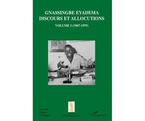 Gnassingbé Eyadema (Volume I ) Discours et allocutions (1967-1975) - Assiongbor Folivi - L'harmattan - broché - Essai