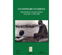 Gnassingbe Eyadema (volume V) Discours et allocutions (1993-1999) - Assiongbor Folivi - L'harmattan - broché - Essai