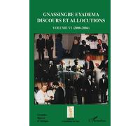 Gnassingbe Eyadema (volume VI) Discours et allocutions (2000-2004) - Assiongbor Folivi - L'harmattan - broché - Essai