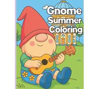 Gnome Adventures Summer Coloring Book: 30 Fun, Simple, Kid-Friendly Pages Featuring German Landmarks, Travel Scenes, Cute Gnomes, and Whimsical ... Coloring Pages for Kids with Gnomes