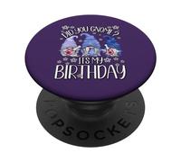 GNOME Birthday for Women Did You GNOME It`s My Birthday PopSockets PopGrip Adhésif