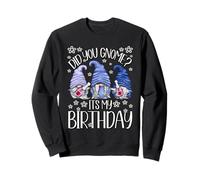 GNOME Birthday for Women Did You GNOME It`s My Birthday Sweatshirt