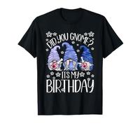 GNOME Birthday for Women Did You GNOME It`s My Birthday T-Shirt
