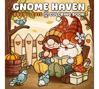 Gnome Haven: A Coloring Book for Adults and Teens Featuring Cozy Gnome Homes and Enchanted Forest Scenes for Stress Relief and Relaxation
