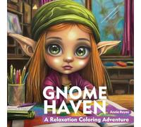 Gnome Haven. A Relaxation Coloring Adventure. Coloring Book for Adults