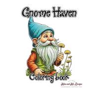 Gnome Haven: Coloring book: Perfect gift for gnome lovers, simple and intricate coloring pages, stress relief gift
