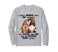 GNOME Humoristique « I Can't Argue with My Husband He's Older Than Me » Manche Longue