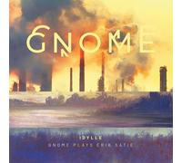 GNOME – Idylle – GNOME joue Erik Satie – CD Digipak