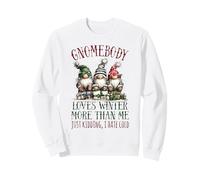 Gnomebody Loves Winter More Than Me GNOME Sweatshirt