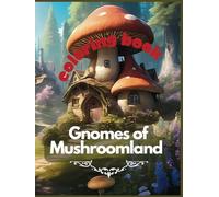 Gnomes of Mushroomland: Whimsical Mushroom Houses and Happy Gnomes. Coloring Book for Different Age.