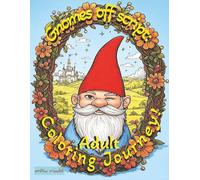 Gnomes Offscript! Adult coloring journey: 50 Off-script gnome coloring pages from easy to hard! | 8.5 x11 inches | great gift for Gnome lovers