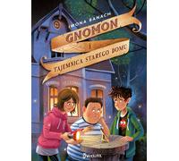 Gnomon et le mystère de la vieille maison Volume 1 par Iwona Banach (Buch auf Polnisch)