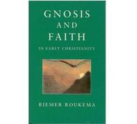 Gnosis and Faith in Early Christianity: An Introduction to Gnosticism - [Version Originale] Riemar Roukema, John Bowden (Auteur)