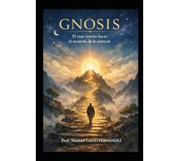 GNOSIS: El viaje interior hacia el recuerdo de lo esencial