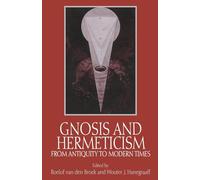 Gnosis & Hermeticism from Antiquity to Modern Time