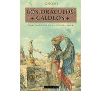 Gnosis: Los Oráculos Caldeos (The Chaldæan Oracles): Colección Ecos de la Gnosis Vol.8 - Libros Gnósticos