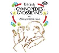 SATIE ERIK - GYMNOPEDIES, GNOSSIENNES AND OTHER WORKS - PIANO SOLO