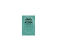 Gnostic Afterlives In American Religion And Culture
