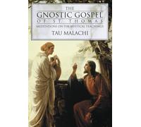 Gnostic Gospel of St. Thomas: Meditations on the Mystical Teachings