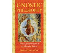 Gnostic Philosophy: From Ancient Persia to Modern Times