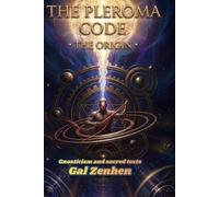 Gnosticism and sacred texts: The Pleroma Code: The Origin