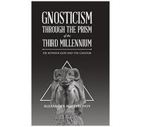 Gnosticism Through The Prism Of The Third Millennium