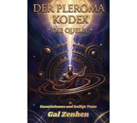 Gnostizismus und heilige Texte: Der Pleroma-Kodex: Die Quelle