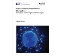 GNSS-Enabled Autonomous Navigation: Principles, technologies and challenges